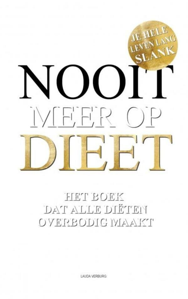 Nooit meer op dieet: het boek dat alle diëten overbodig maakt book