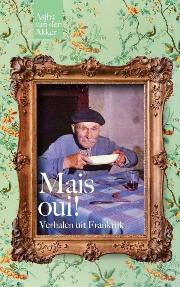 Mais oui! Verhalen uit Frankrijk: Met recepten en wijnadviezen van Ed Langermans Leisure, Home & Garden