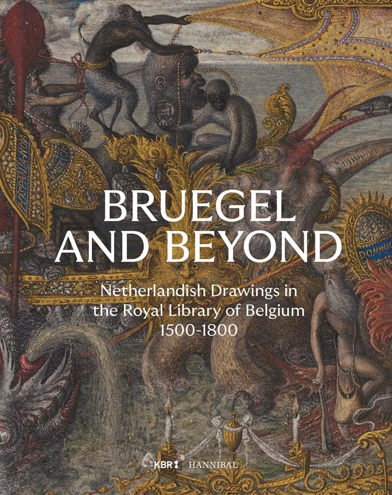 Bruegel and Beyond: Netherlandish Drawings in the Royal Library of Belgium 1500-1800 Film, Art & Culture