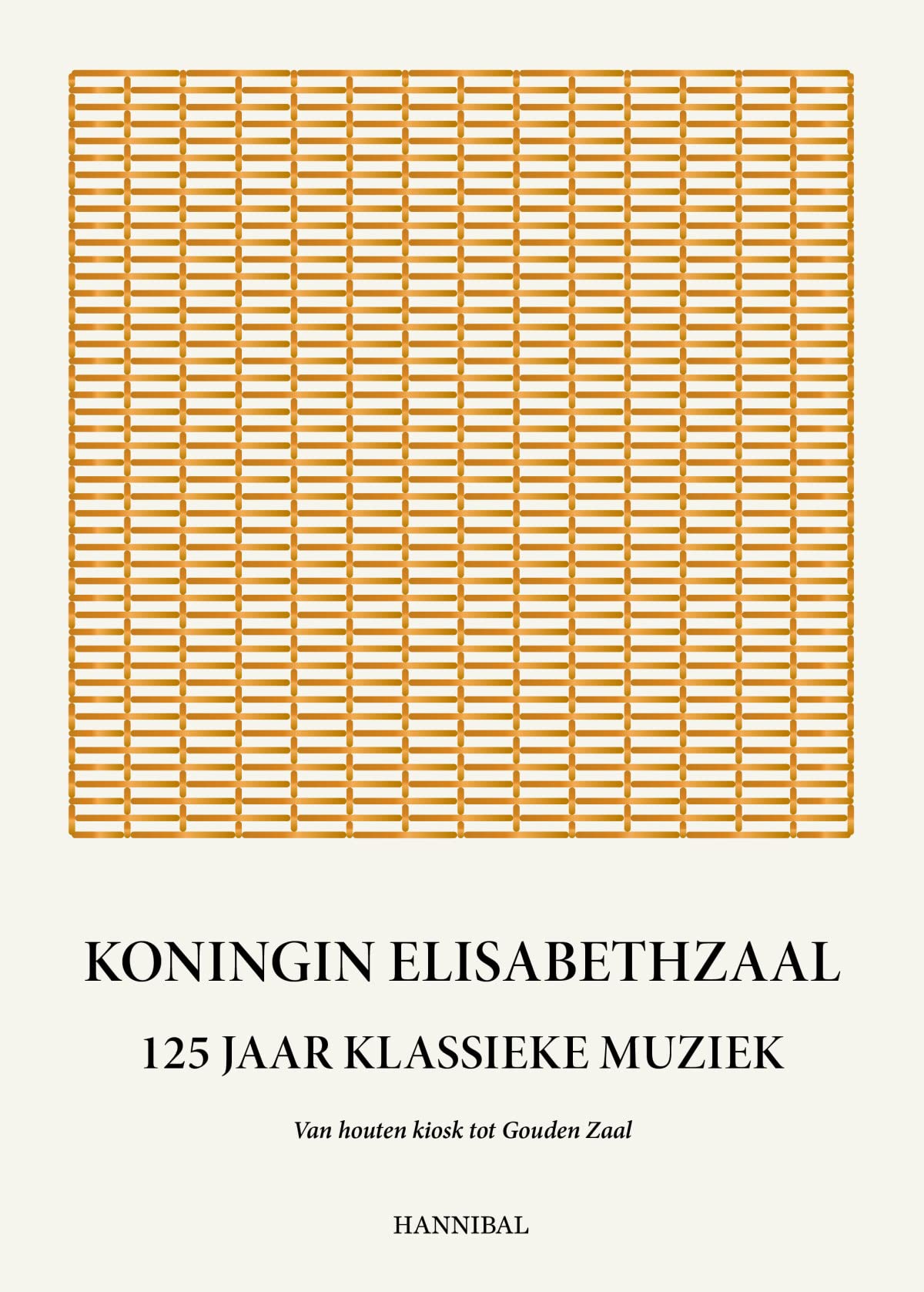 Koningin Elisabethzaal: 125 jaar klassieke muziek : van houten kiosk tot Gouden Zaal Social Sciences