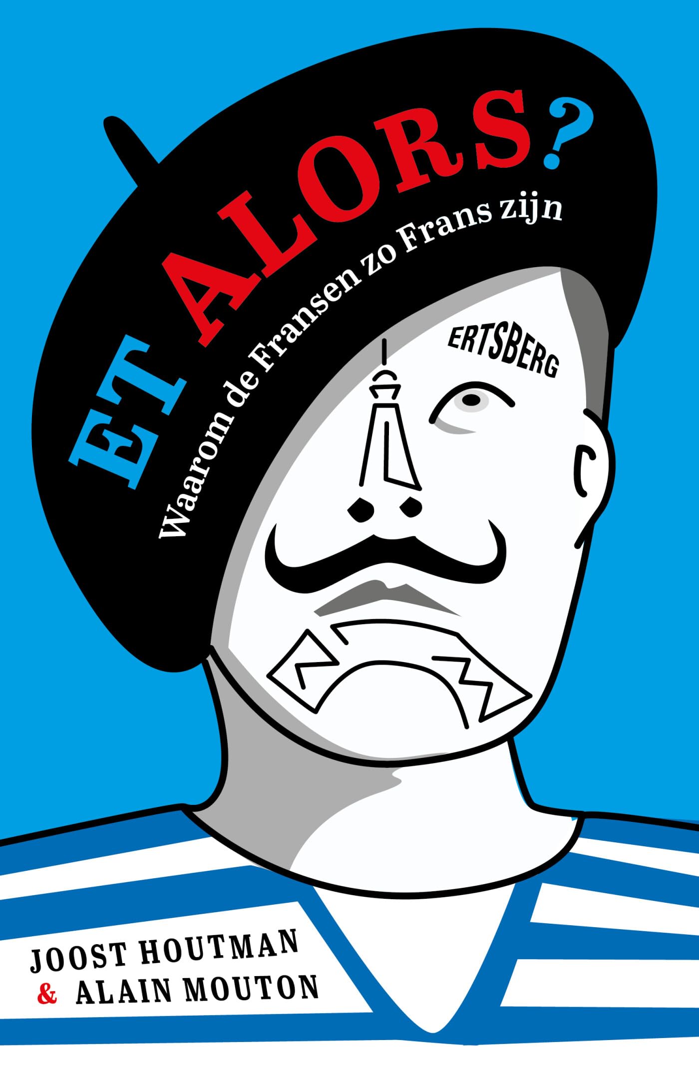 Et alors?: waarom de Fransen zo Frans zijn Books