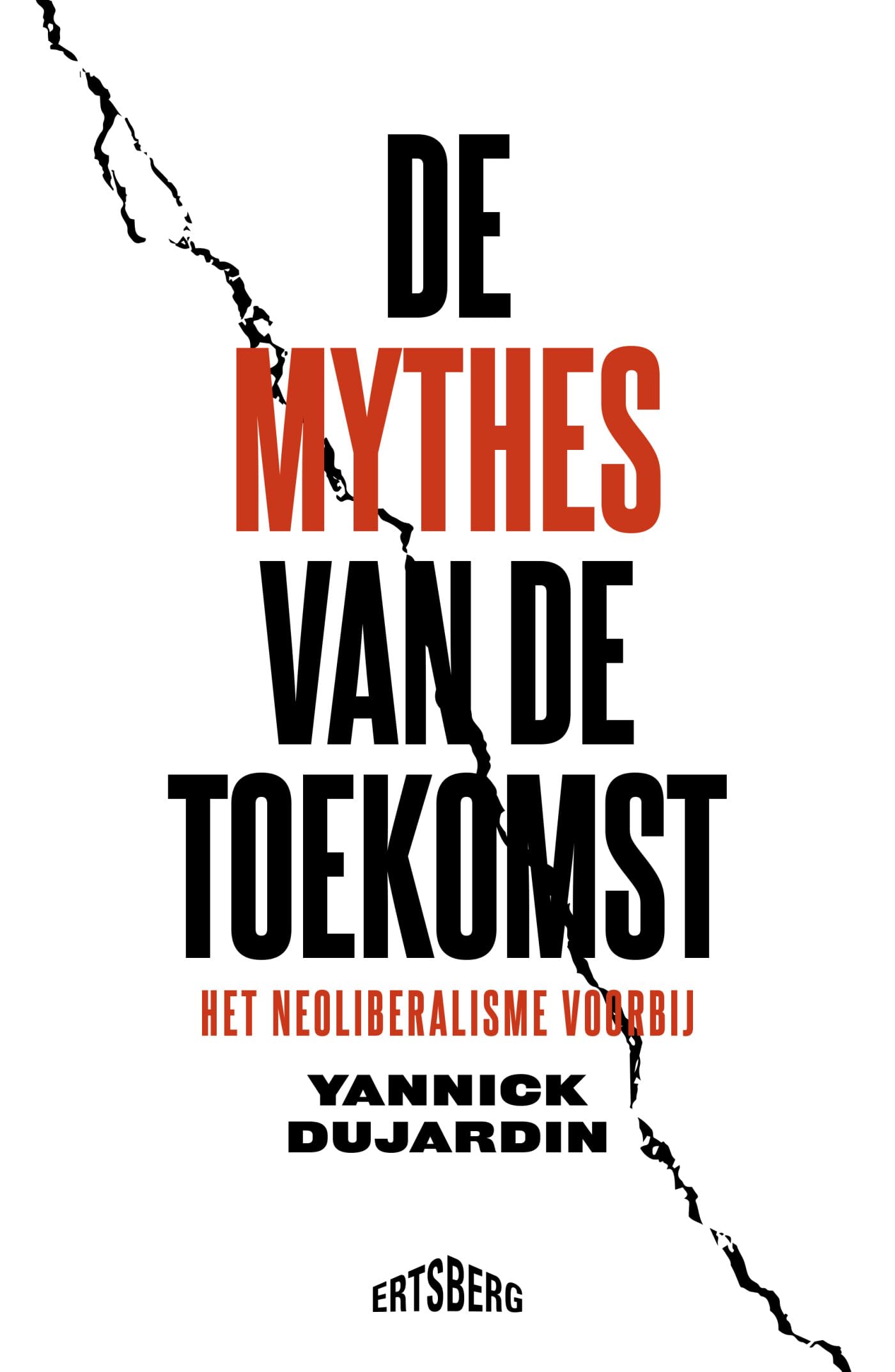 De mythes van de toekomst: het neoliberalisme voorbij book