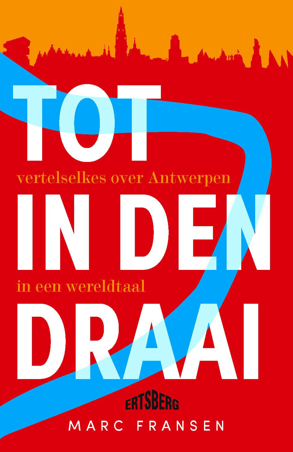 Tot in den draai: vertelselkes over Antwerpen in een wereldtaal Social Sciences