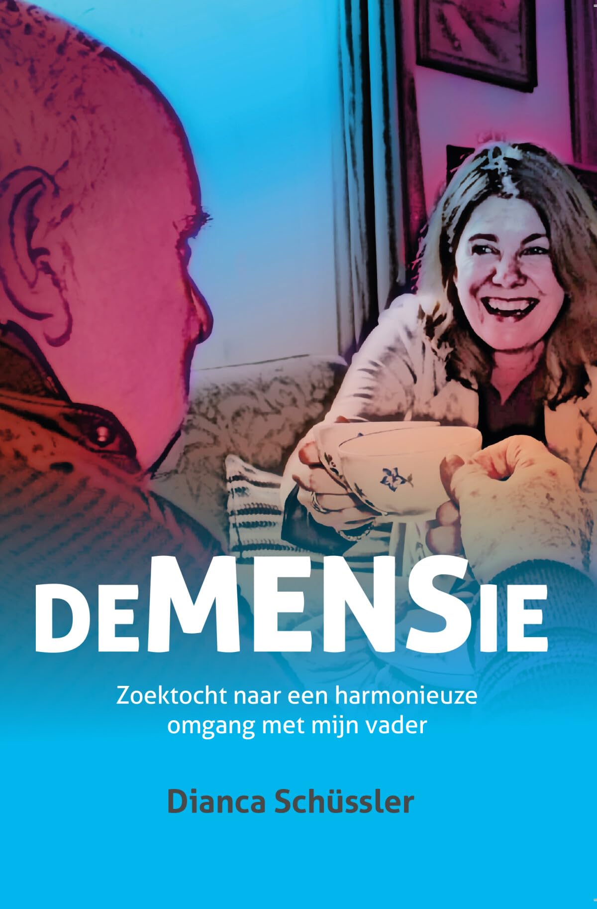 deMENSie: zoektocht naar een harmonieuze omgang met mijn verwarde vader Health, Nutrition & Fitness