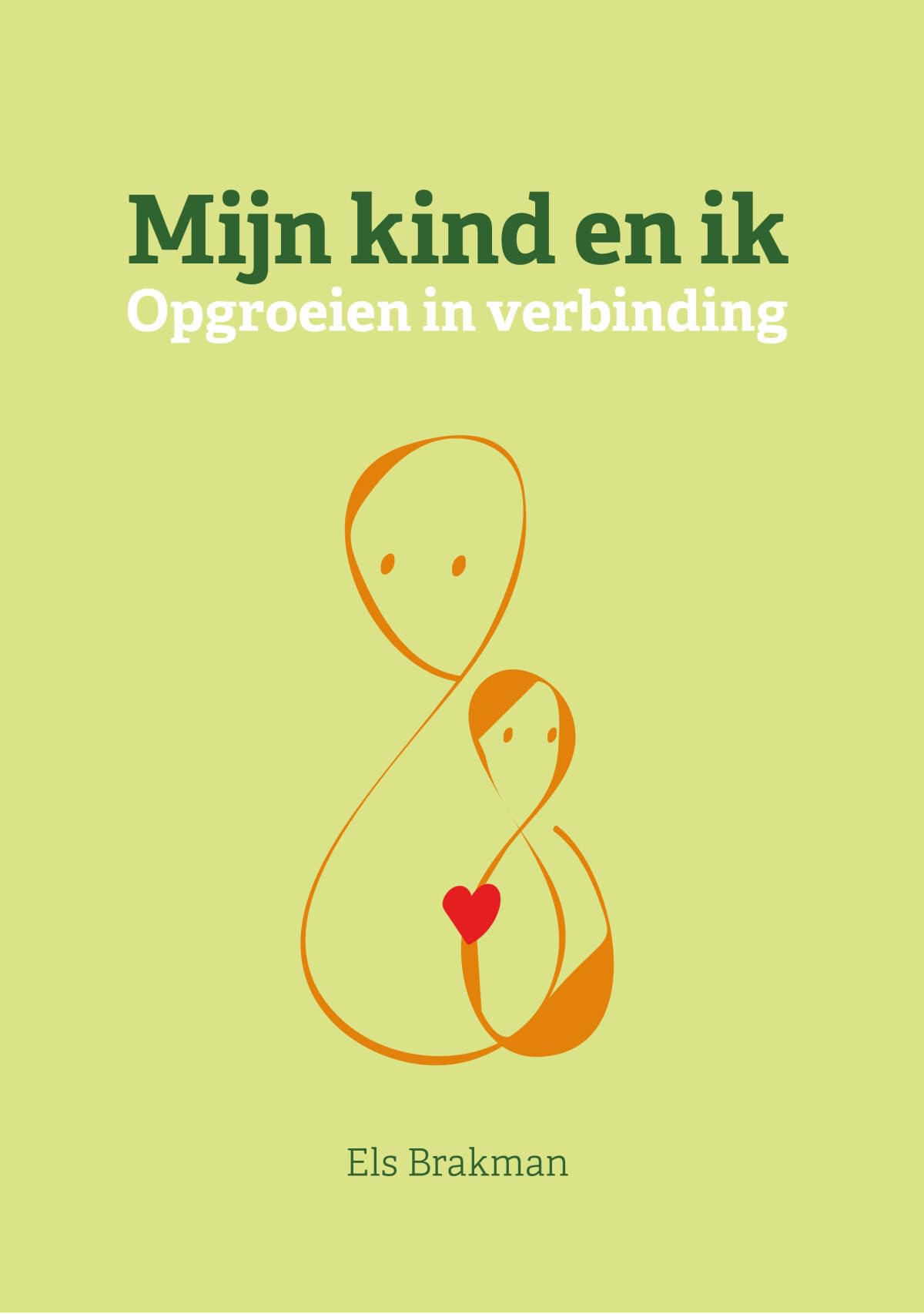Mijn kind en ik: Opgroeien in verbinding book