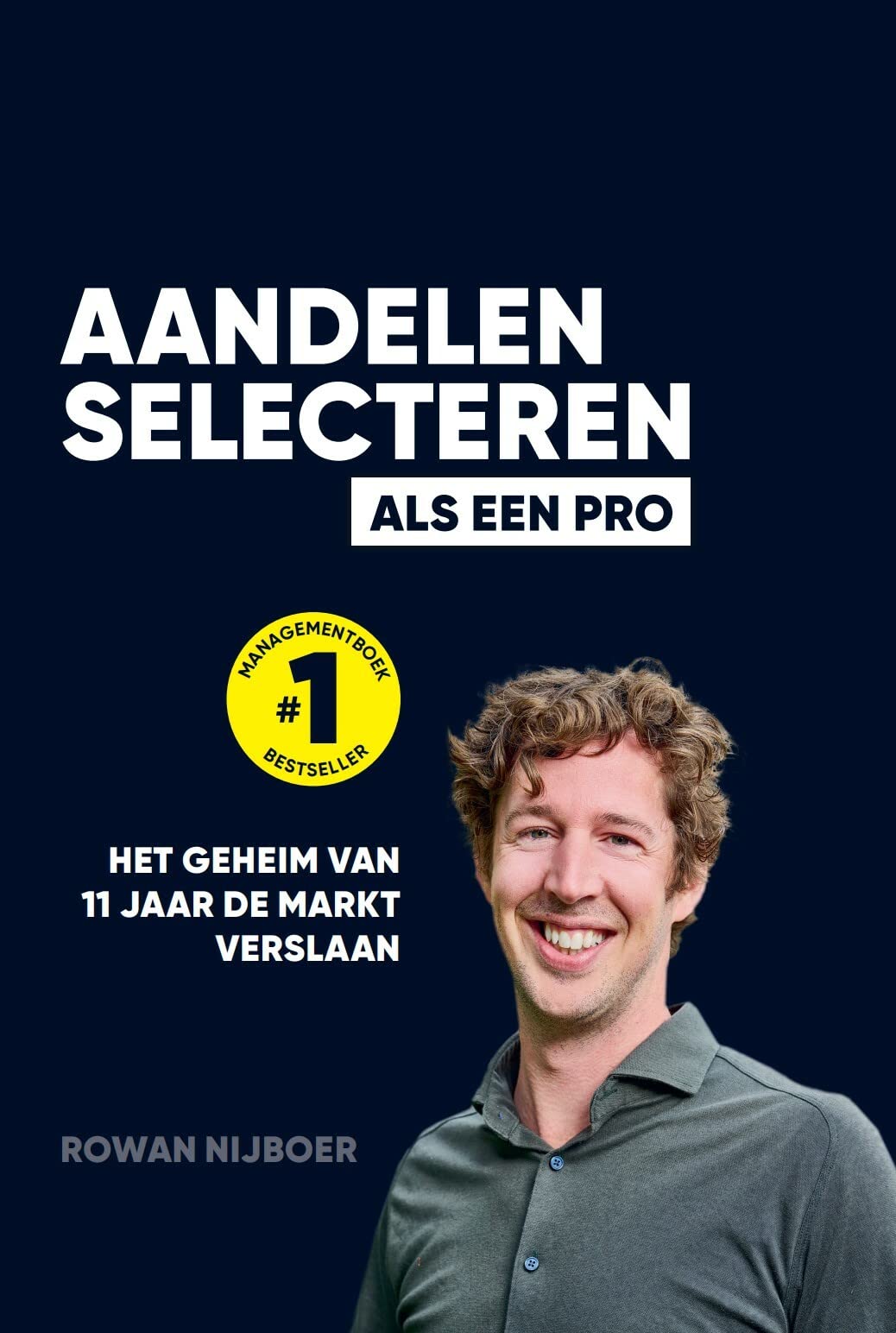 Aandelen selecteren als een pro: het geheim van 11 jaar de markt verslaan book
