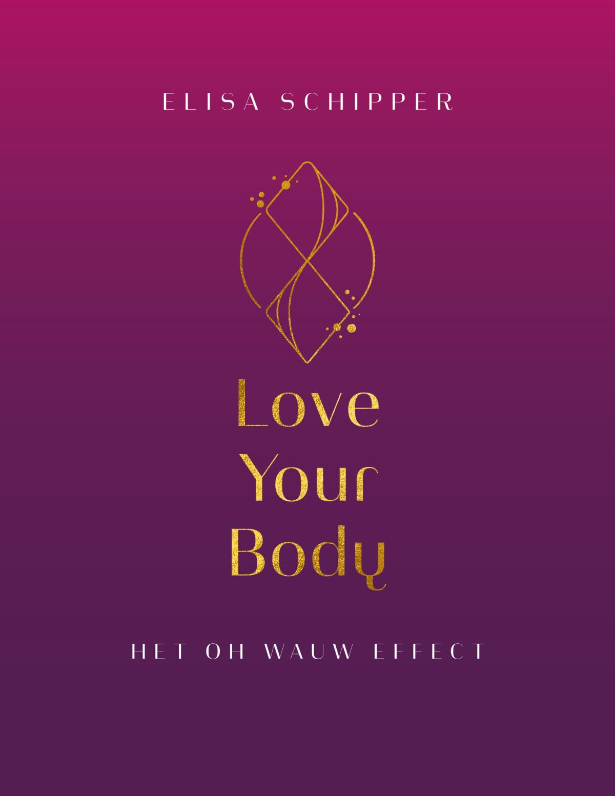 Love Your Body: Het Oh Wauw Effect Books