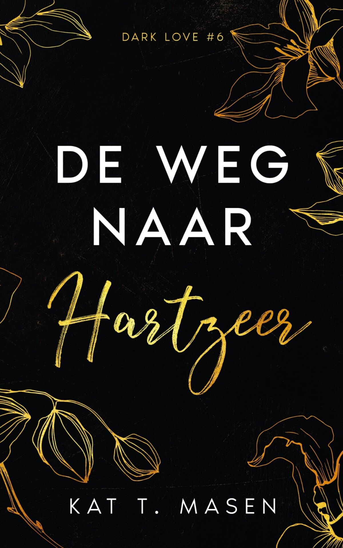 De weg naar hartzeer (Dark Love, 6) Contemporary literature
