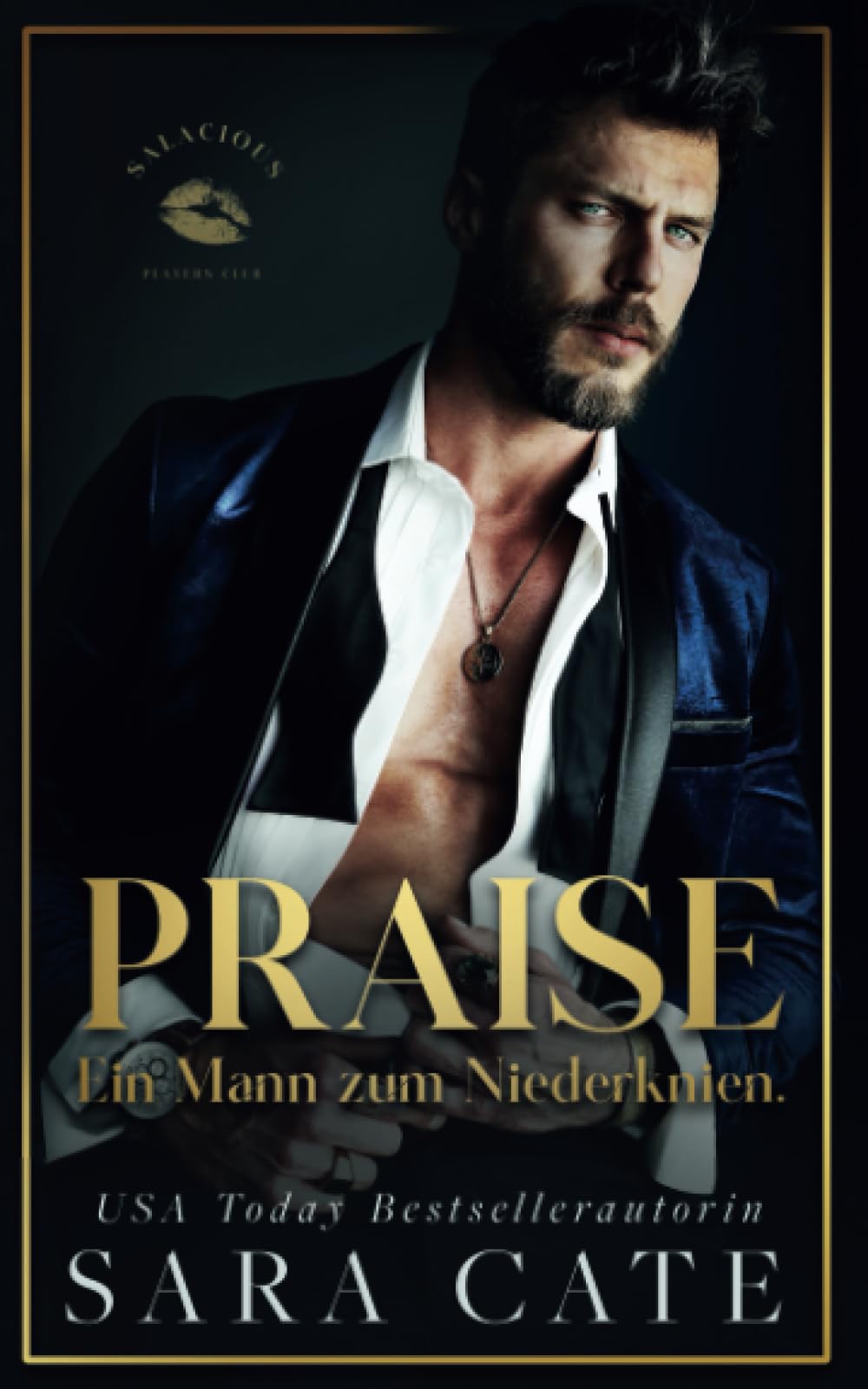 Praise: Ein Mann zum Niederknien (Salacious Players' Club, Band 1) Contemporary literature