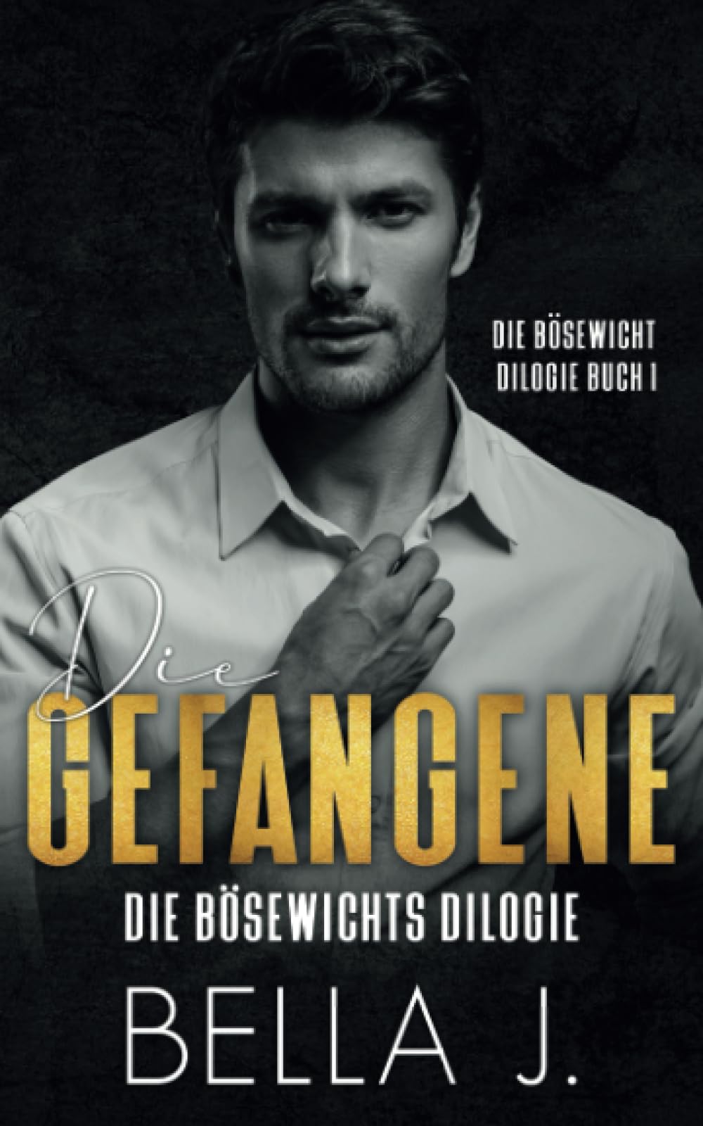 Die Gefangene des Bösewichts: Ein obsessiver Mafia Liebesroman (Die Bösewicht Dilogie, Band 1) Romantic Thrillers