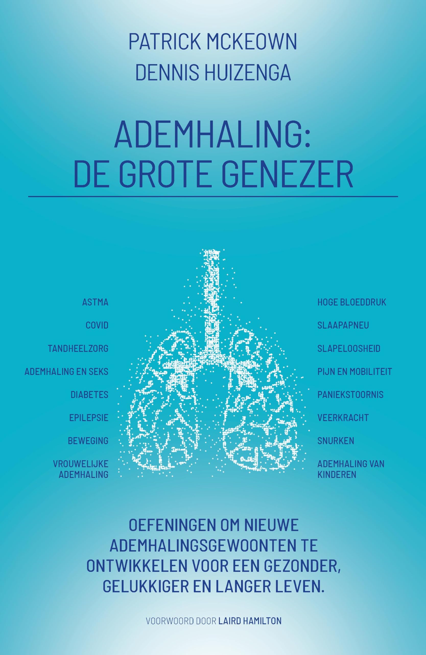Ademhaling: de grote genezer : oefeningen voor een gezonder, gelukkiger en langer leven Medicine