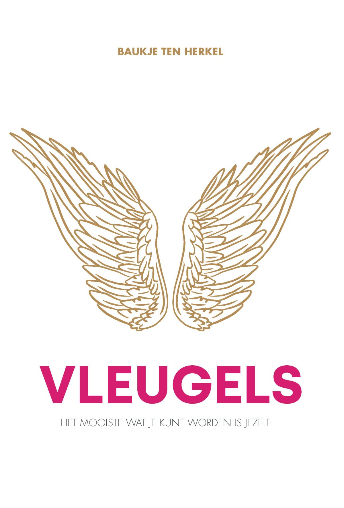 Vleugels: Het mooiste wat je kunt worden is jezelf book