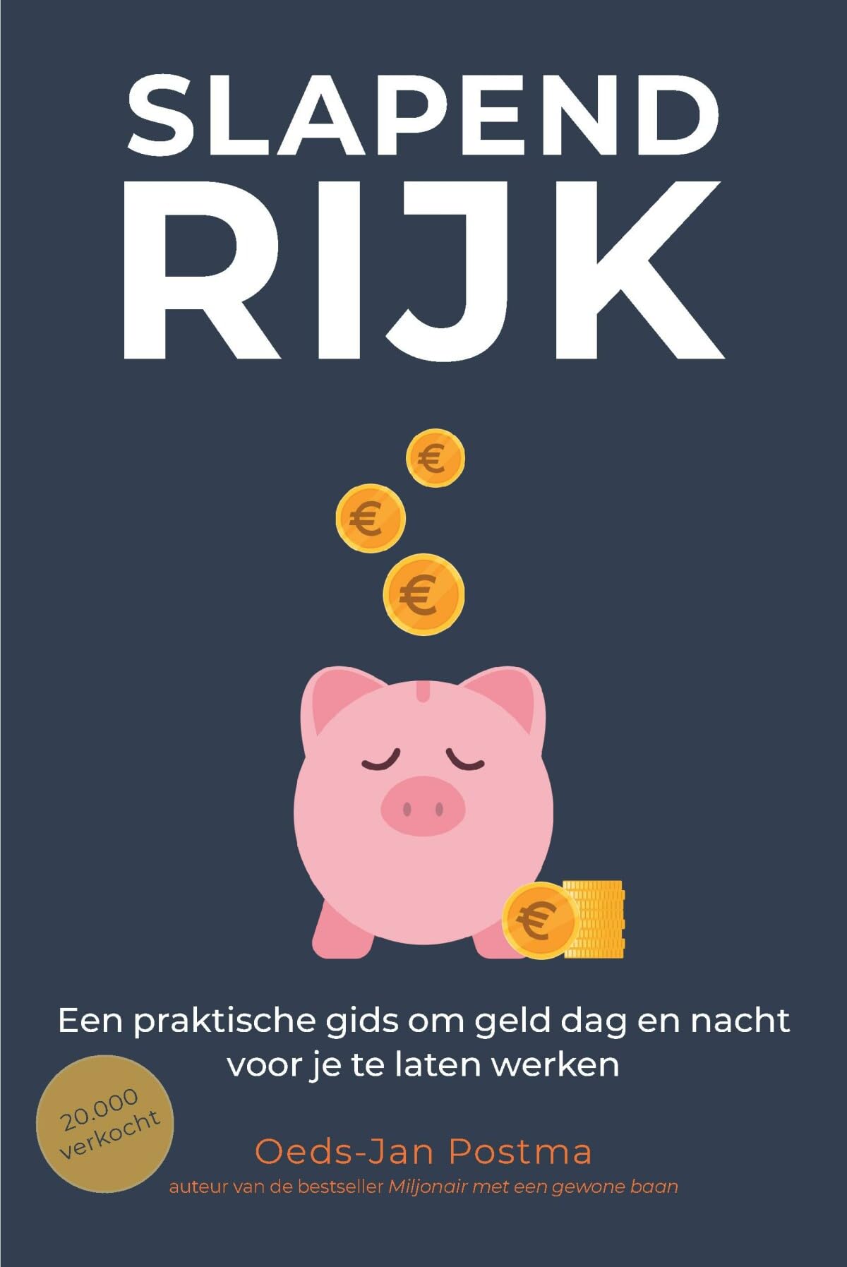 Slapend rijk: een praktische gids om geld dag en nacht voor je te laten werken Books