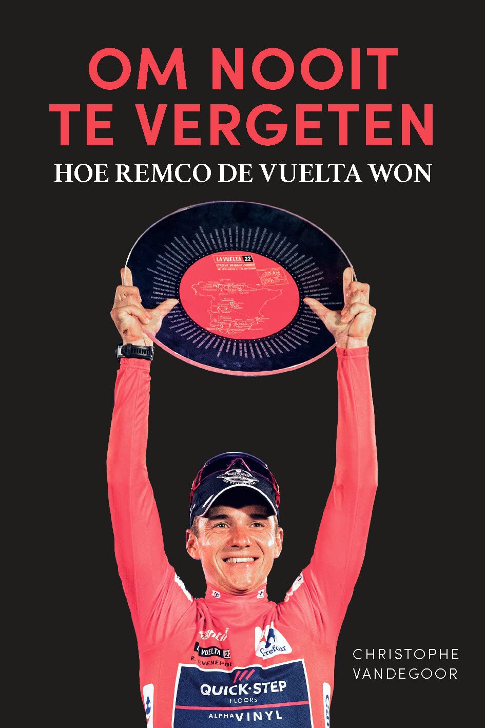 Om nooit te vergeten: hoe Remco de Vuelta won book
