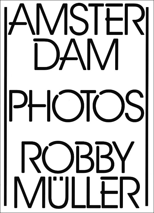 Robby Muller - Amsterdam Photos: Robby Müller Photography
