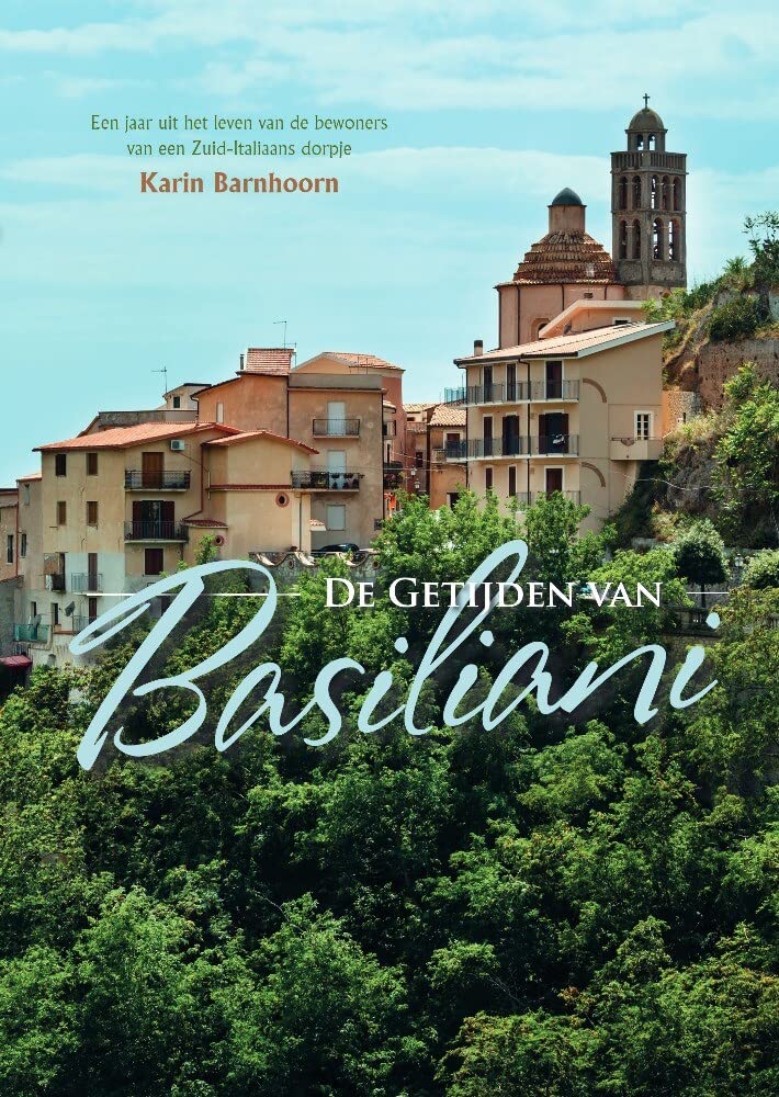 De Getijden van Basiliani: Een jaar uit het leven van de bewoners van een Zuid-Italiaans dorpje book