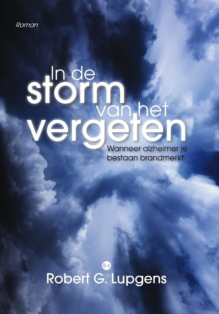 In de storm van het vergeten: Wanneer alzheimer je bestaan brandmerkt Books