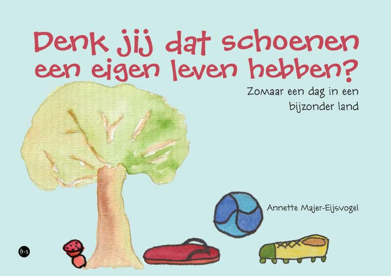 Denk jij dat schoenen een eigen leven hebben?: Zo maar een dag in een bijzonder land Children's books