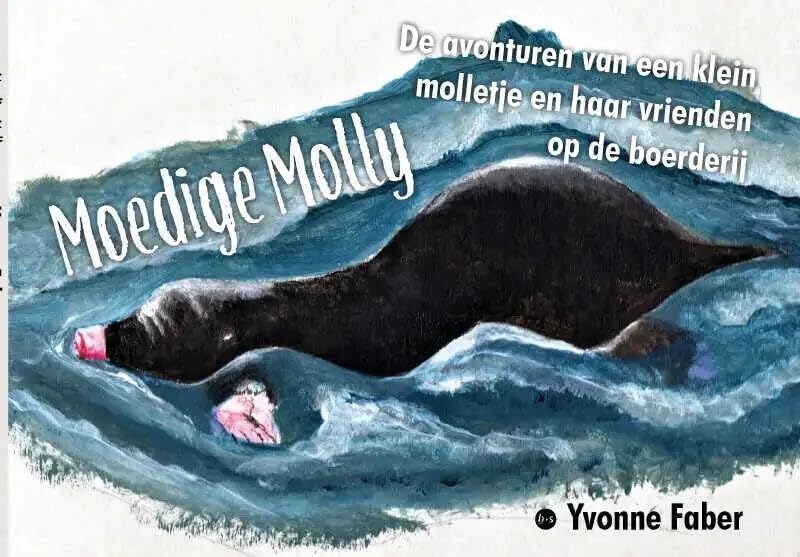 Moedige Molly: De avonturen van een klein molletje en haar vrienden op de boerderij. book