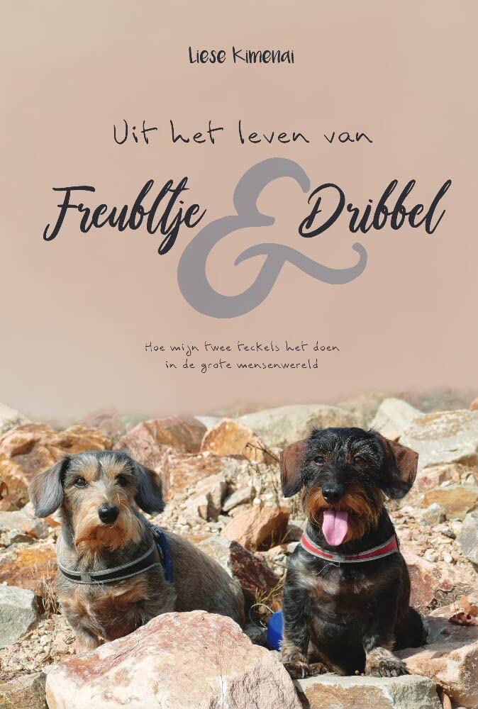 Uit het leven van Freubltje en Dribbel (hardcover): Hoe mijn twee teckels het doen in de grote mensenwereld Pets