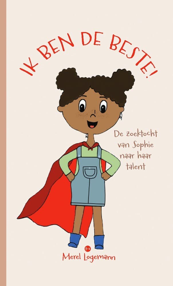 Ik ben de beste!: De zoektocht van Sophie naar haar talent Novels & Short Stories