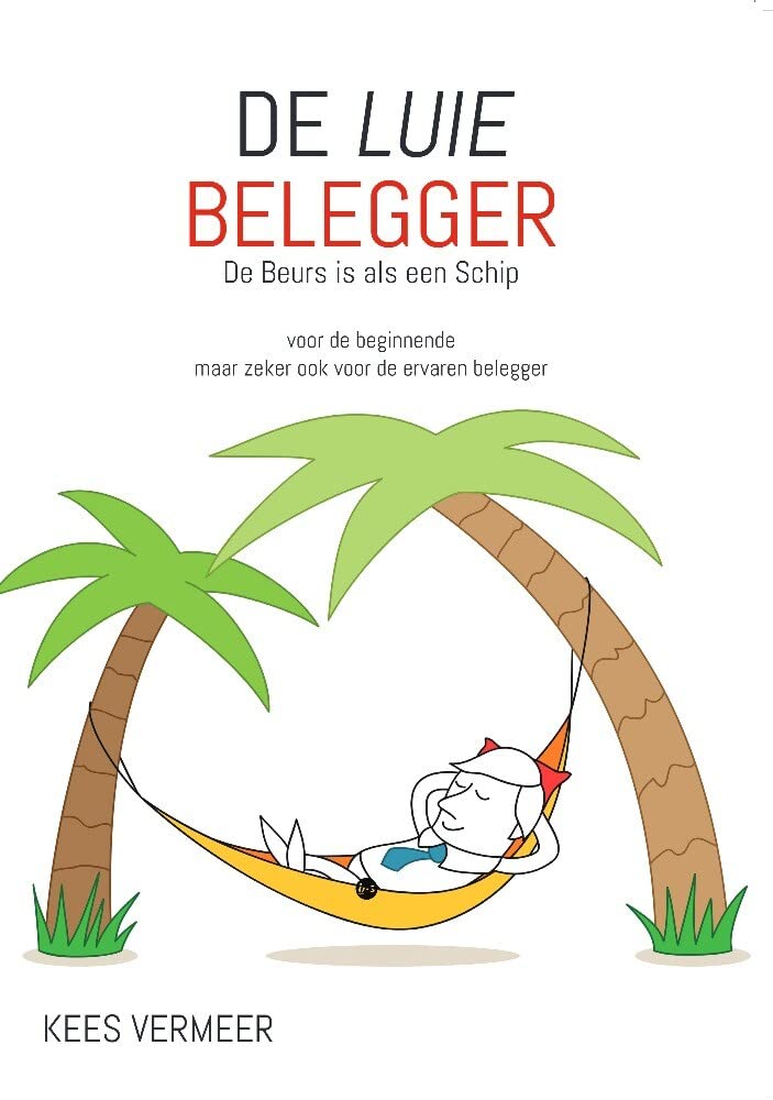 De Luie Belegger: De Beurs is als een Schip voor de beginnende maar zeker ook voor de ervaren belegger Business, Finance & Career