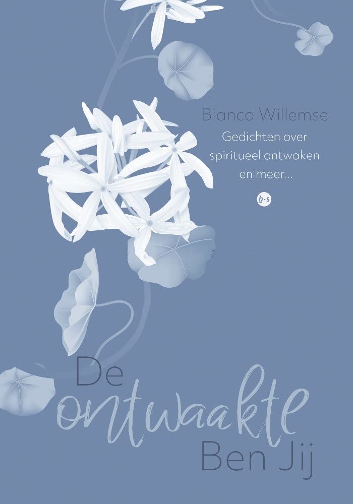 De ontwaakte Ben Jij: Gedichten over spiritueel ontwaken en meer... Poetry