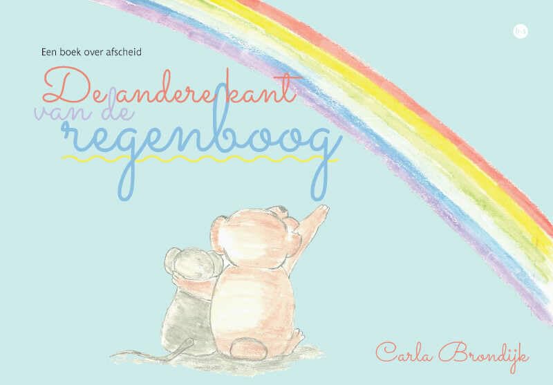 De andere kant van de regenboog: Een boek over afscheid Novels & Short Stories