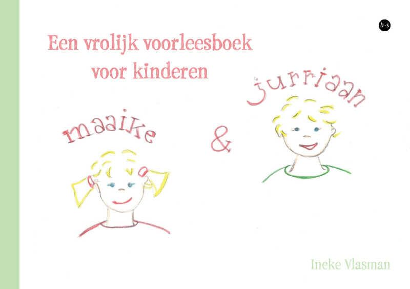 Maaike & Jurriaan: Een vrolijk voorleesboek voor kinderen Novels & Short Stories