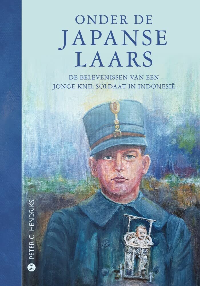 Onder de Japanse Laars: De belevenissen van een jonge KNIL soldaat in Indonesië Books