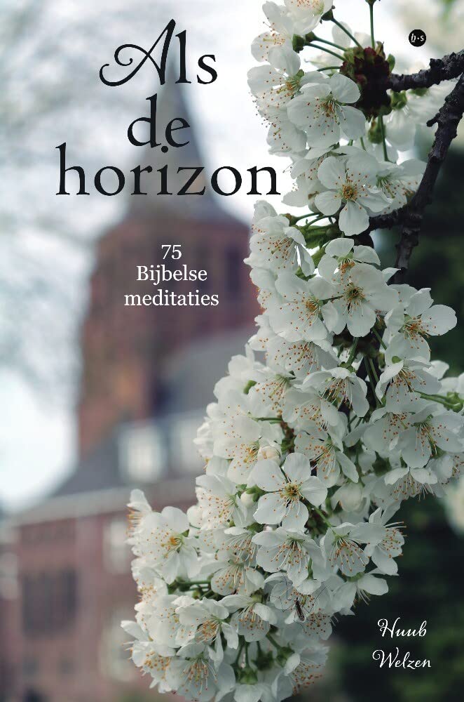 Als de horizon: 75 Bijbelse meditaties Religion & Esotericism