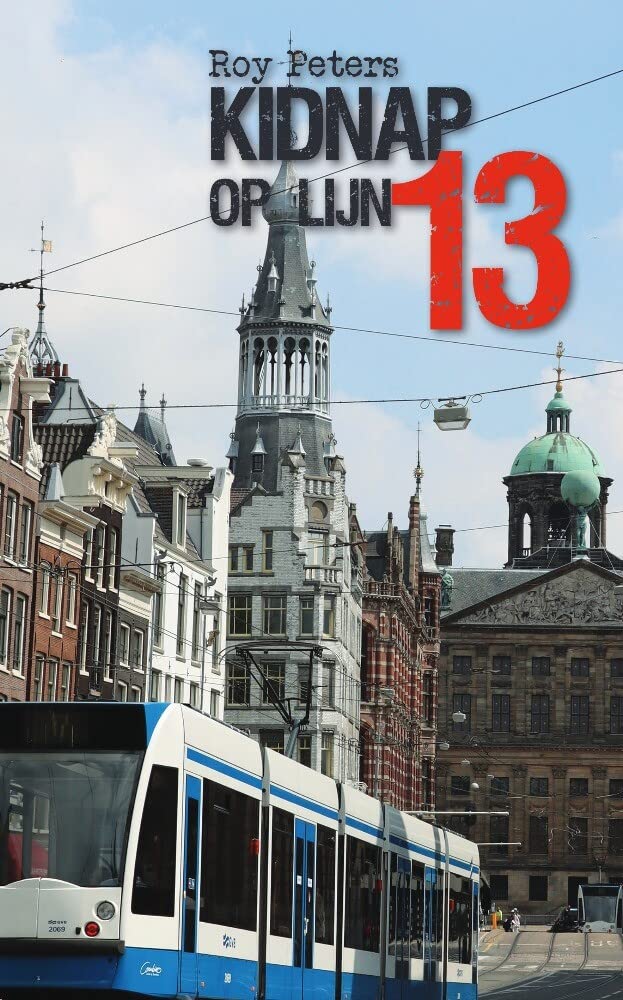 Kidnap op lijn 13: De Andre van Dam reeks Contemporary literature
