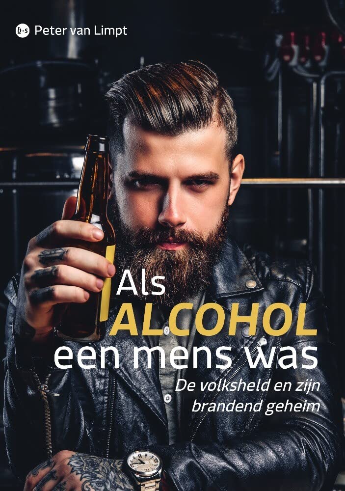 Als alcohol een mens was: de volksheld en zijn brandend geheim Contemporary literature