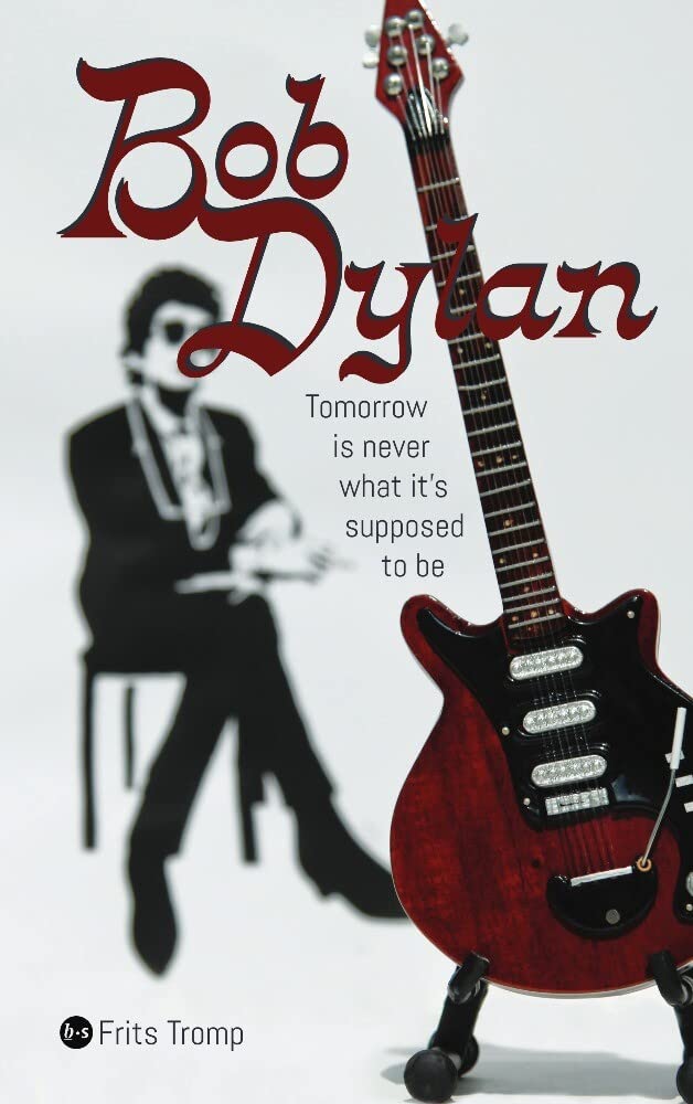 Bob Dylan: tomorrow is never what it’s supposed to be Arts & Music