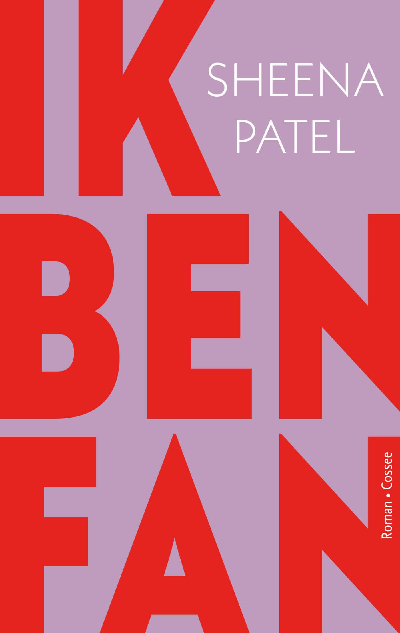 Ik ben fan: roman Contemporary literature