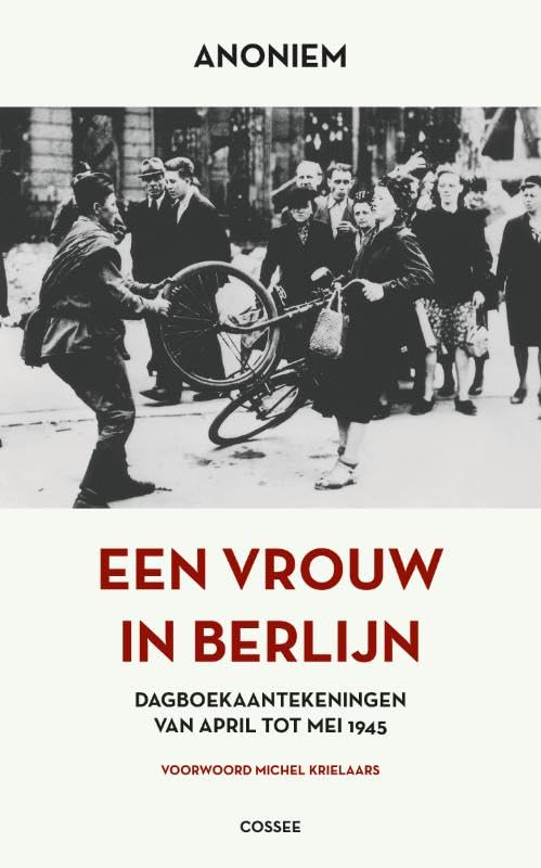 Een vrouw in Berlijn: Dagboekaantekeningen van april tot juni 1945 book