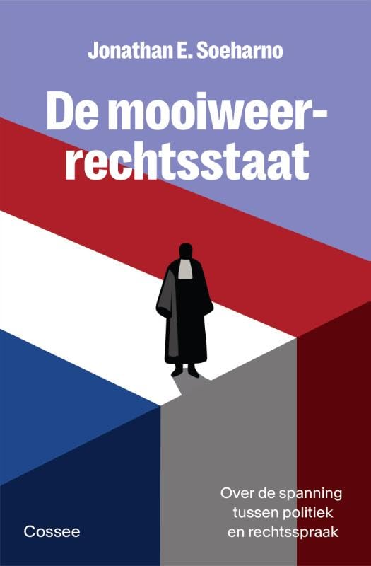 De mooiweerrechtsstaat: Over de spanning tussen politiek en rechtsspraak book