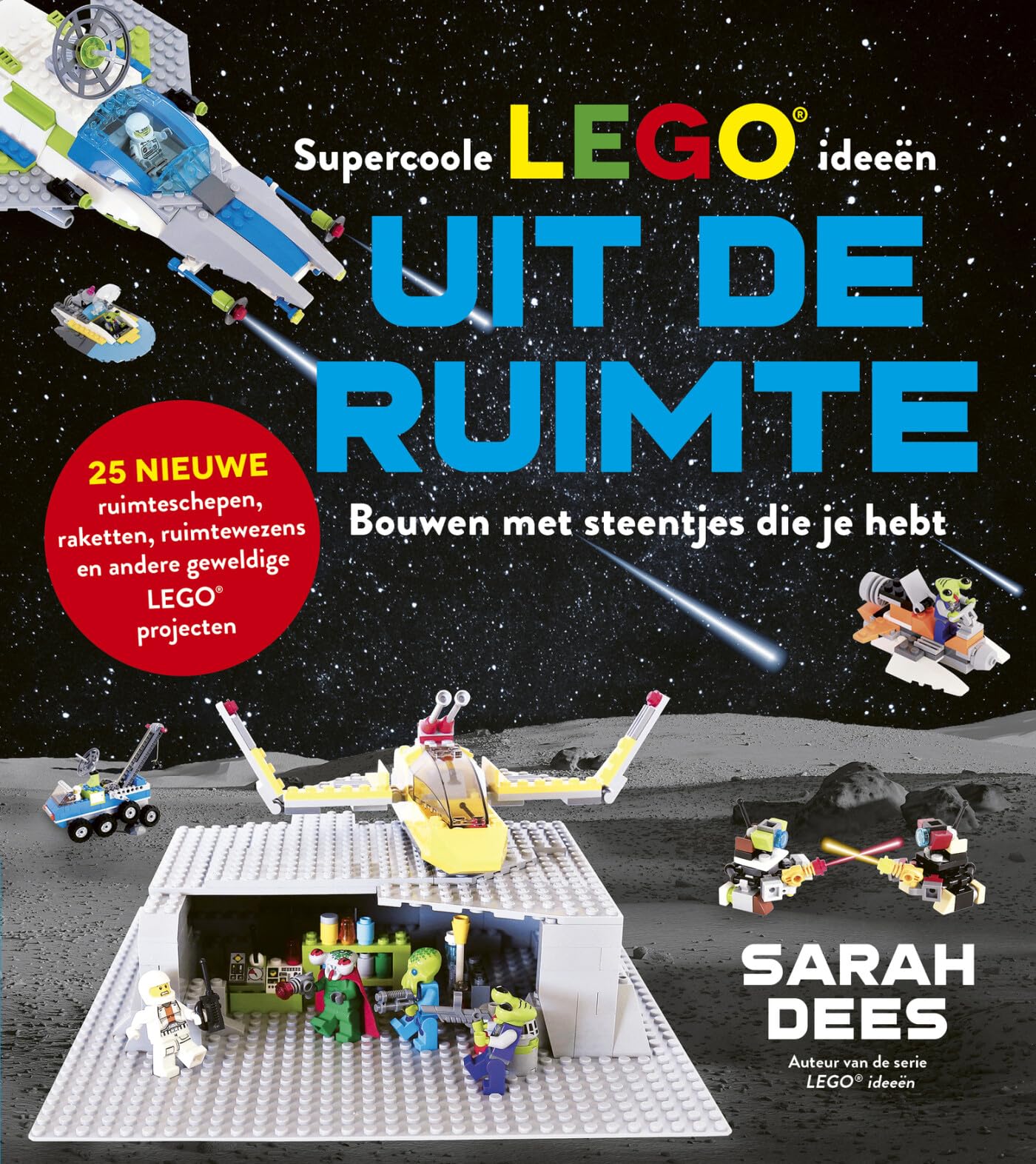 Supercoole LEGO ideeën uit de ruimte: bouwen met steentjes die je hebt book