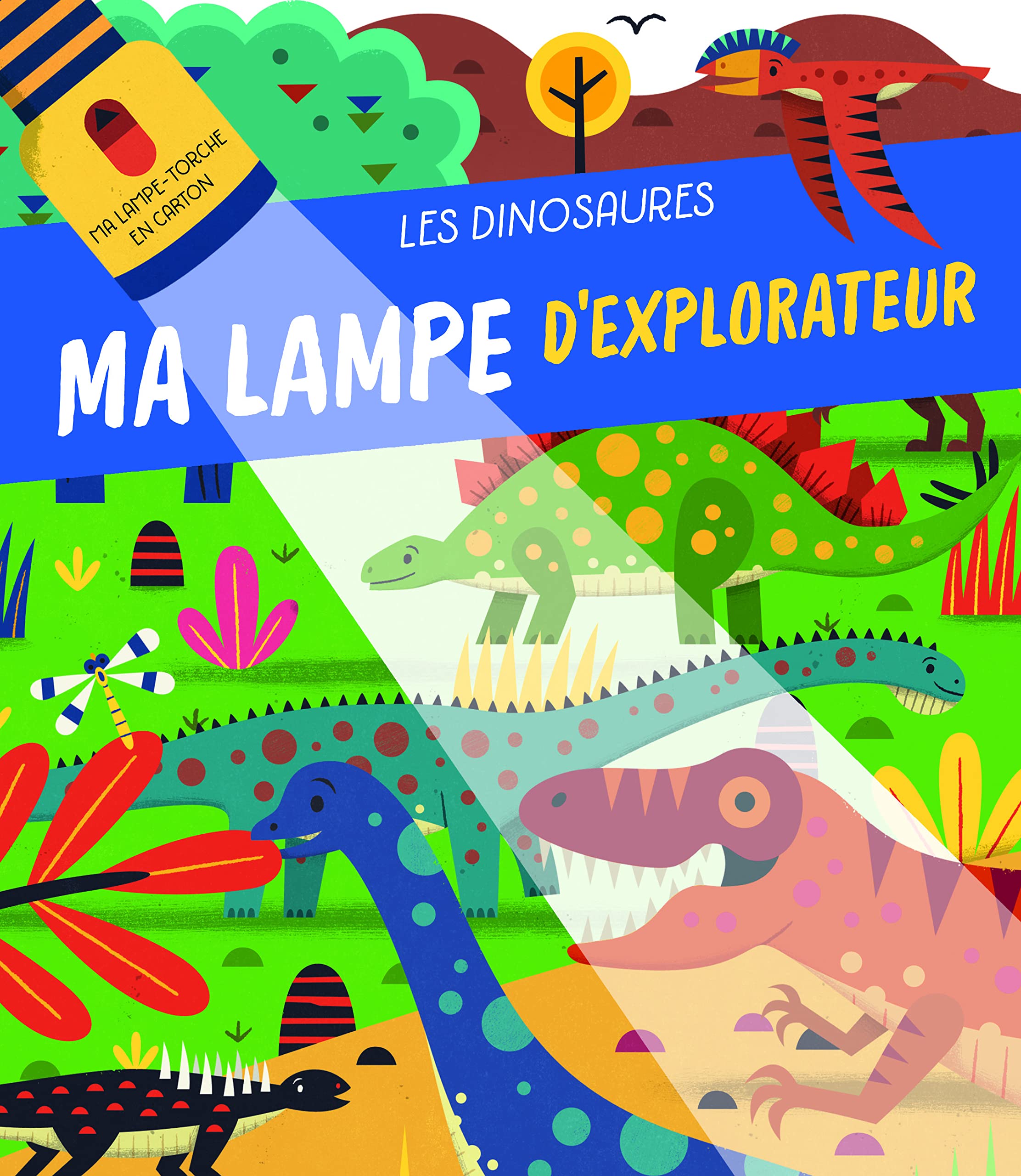 Les dinosaures - Ma lampe d'explorateur - Nouvelle édition book