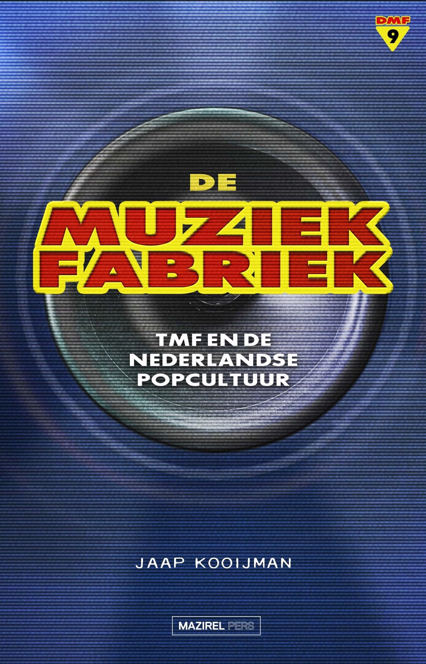 De muziekfabriek: TMF en de Nederlandse popcultuur Media & Communication