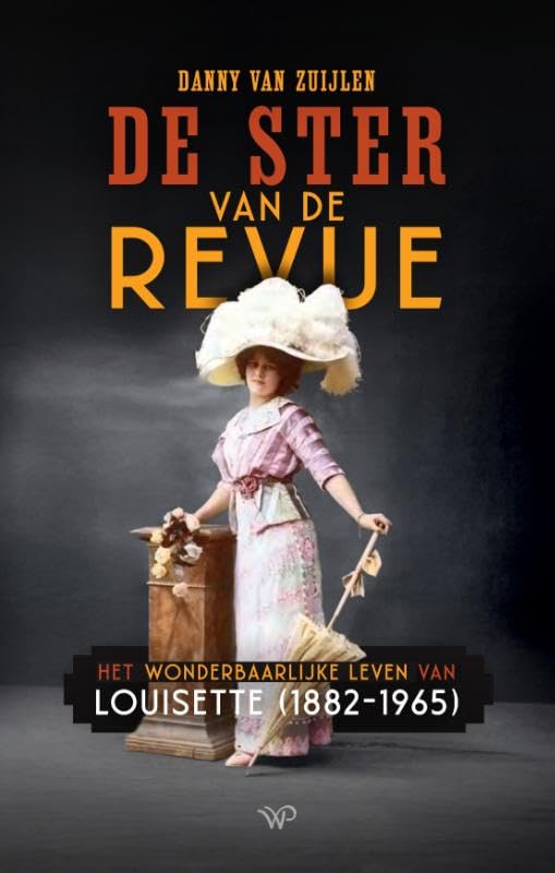 De ster van de revue: Het wonderbaarlijke leven van Louisette (1882-1965) book