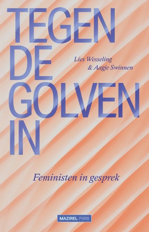 Tegen de golven in: Feministen in gesprek book