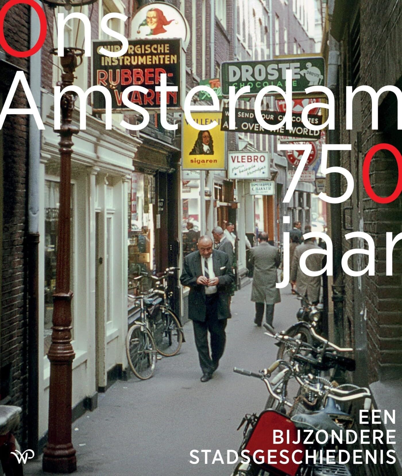 Ons Amsterdam 750 jaar: een bijzondere stadsgeschiedenis Travel
