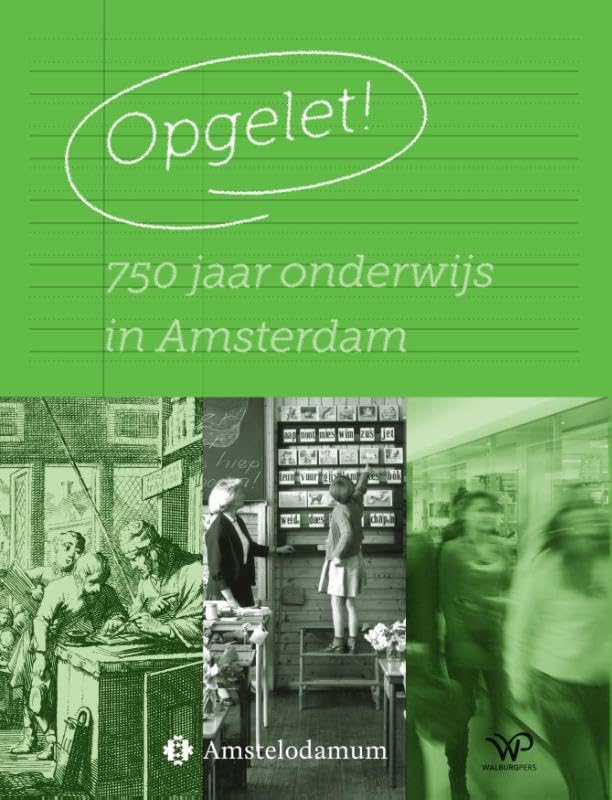 Opgelet!: 750 jaar onderwijs in Amsterdam book