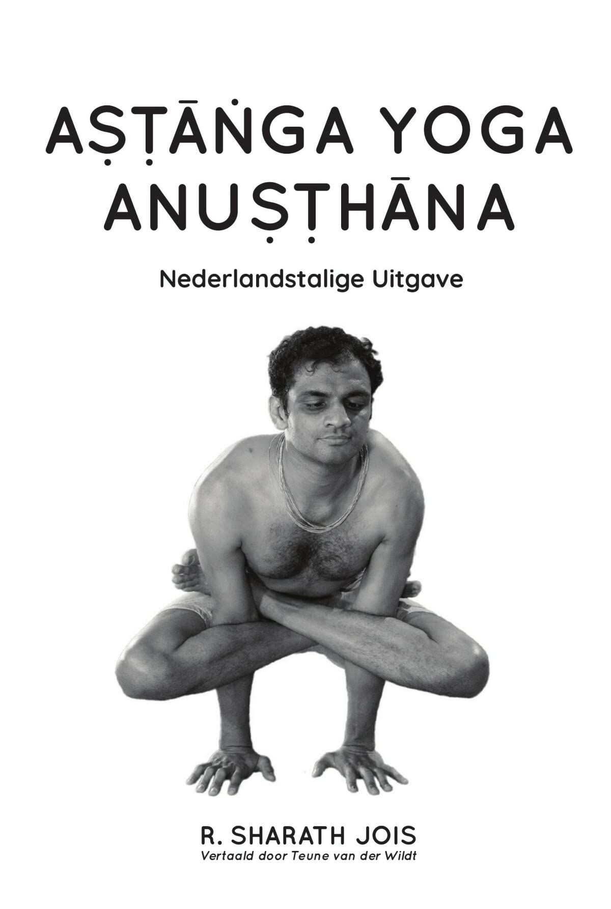 Aṣṭāṅga Yoga Anuṣṭhāna: Nederlandstalige Uitgave book