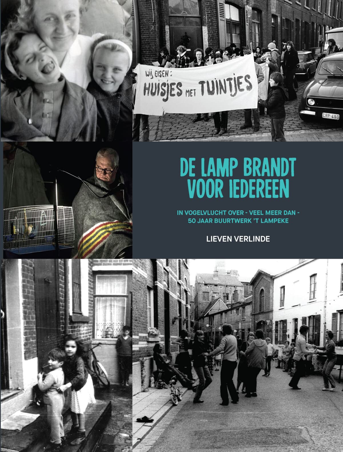 De lamp brandt voor iedereen: in vogelvlucht over -veel meer dan- 50 jaar buurtwerk 't Lampeke book