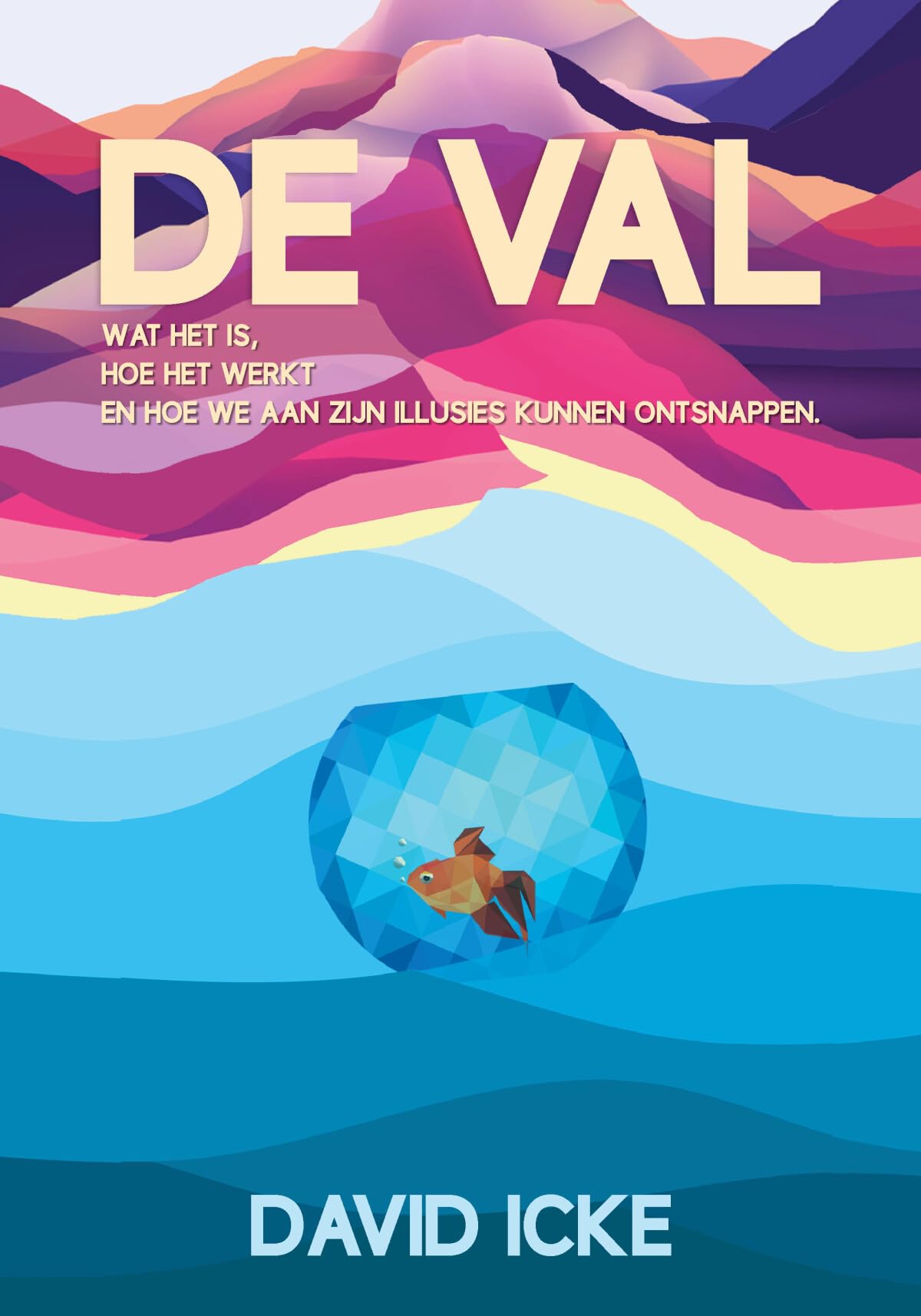 De Val: Wat het is, hoe het werkt en hoe we aan zijn illusies kunnen ontsnappen book