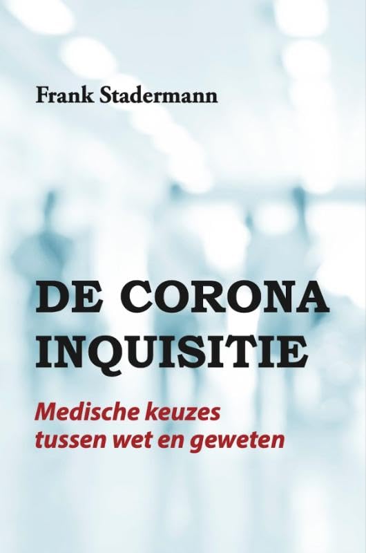De Corona Inquisitie: Medische keuzes tussen wet en geweten book