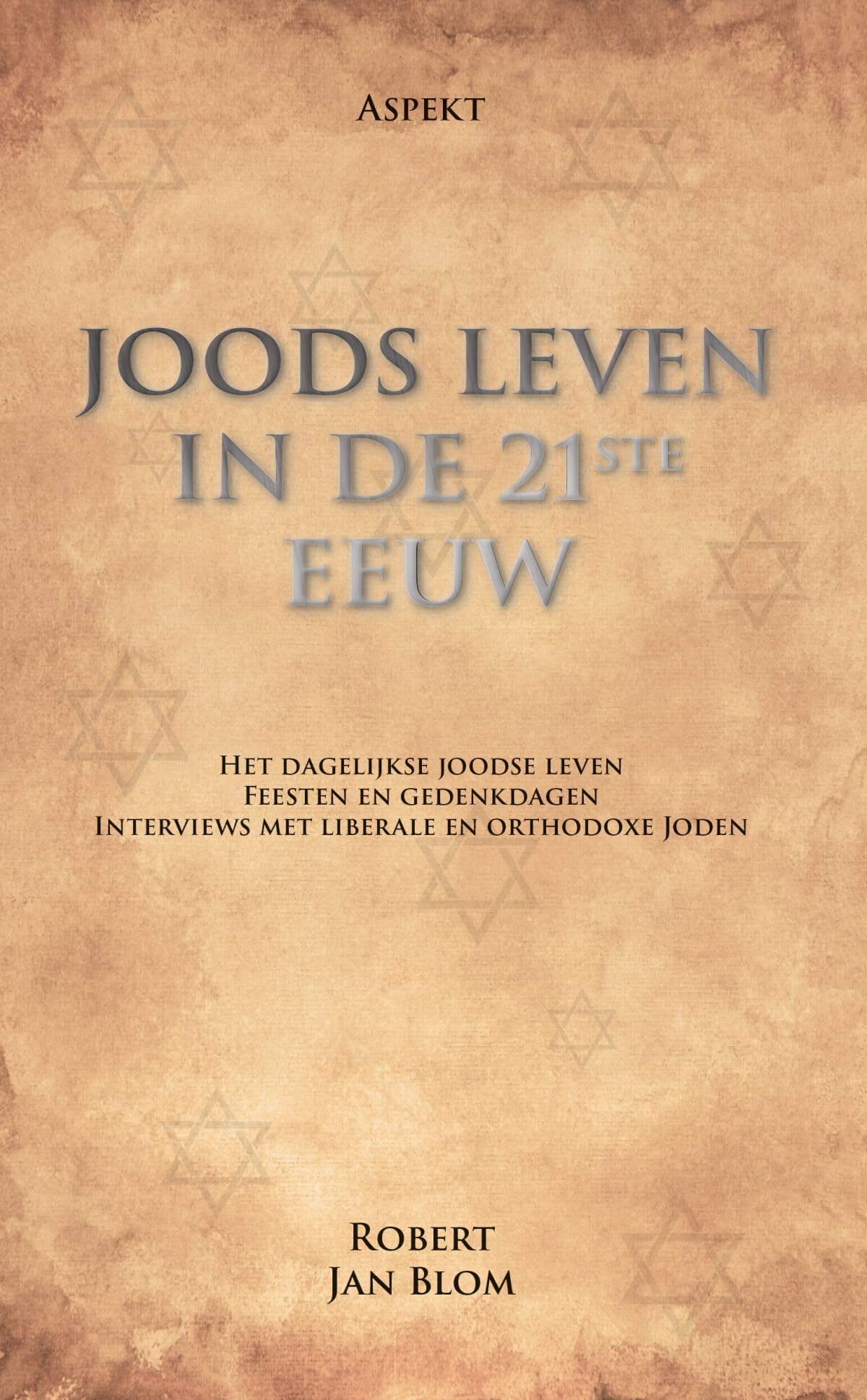 Joods leven in de 21ste eeuw: het dagelijkse joodse leven, feesten en gedenkdagen, interviews met liberale en orthodoxe joden Religion & Esotericism