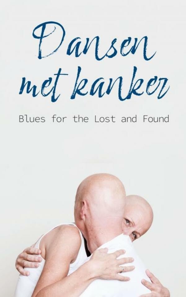 Dansen met kanker: Blues for the lost and found book